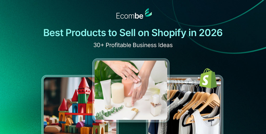 Best Products to Sell on Shopify in 2026: 30+ Profitable Business Ideas